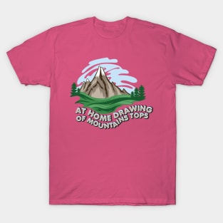 At Home Drawing Of Mountains Tops T-Shirt